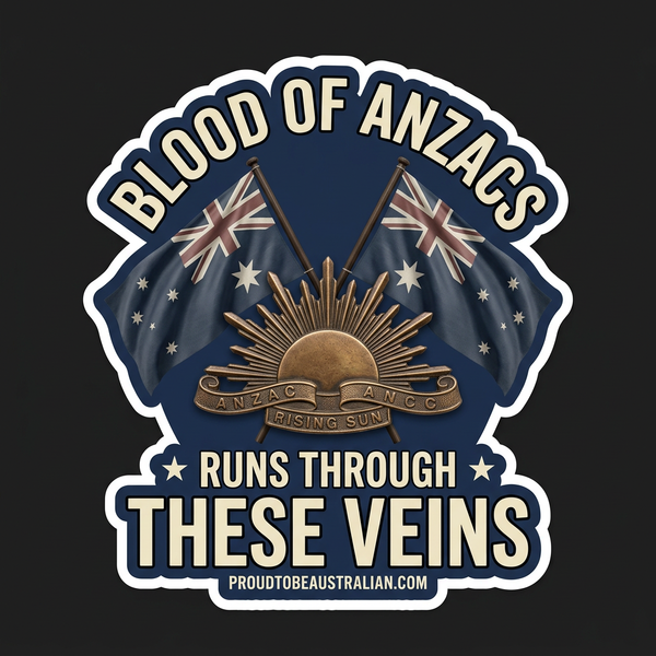 Blood Of ANZACs Runs Through These Veins Sticker