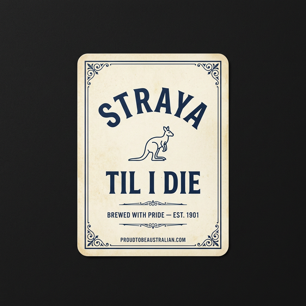 Straya Til I Die — Heritage Label Sticker