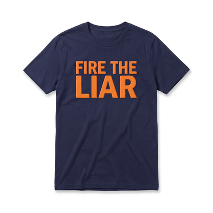 Fire The Liar T-Shirt