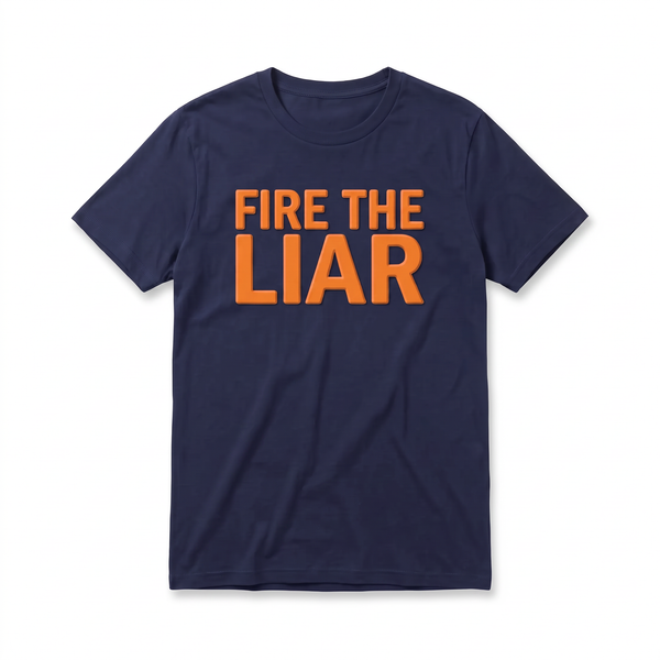 Fire The Liar T-Shirt